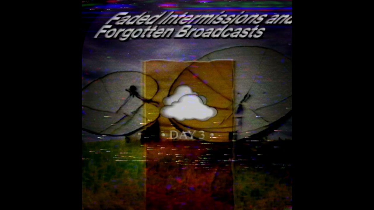 Cosmopolitan Transmission - Faded Intermissions and Forgotten Broadcasts (Day 3)