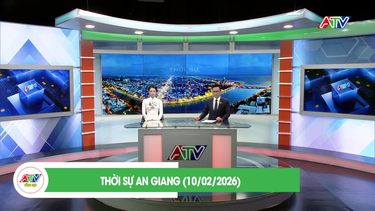 THỜI SỰ AN GIANG (10/02/2026) | ATV TỔNG HỢP