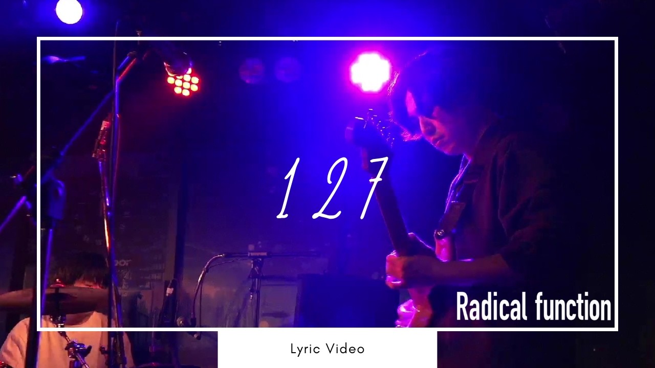 Radical function「127」Lyric Video