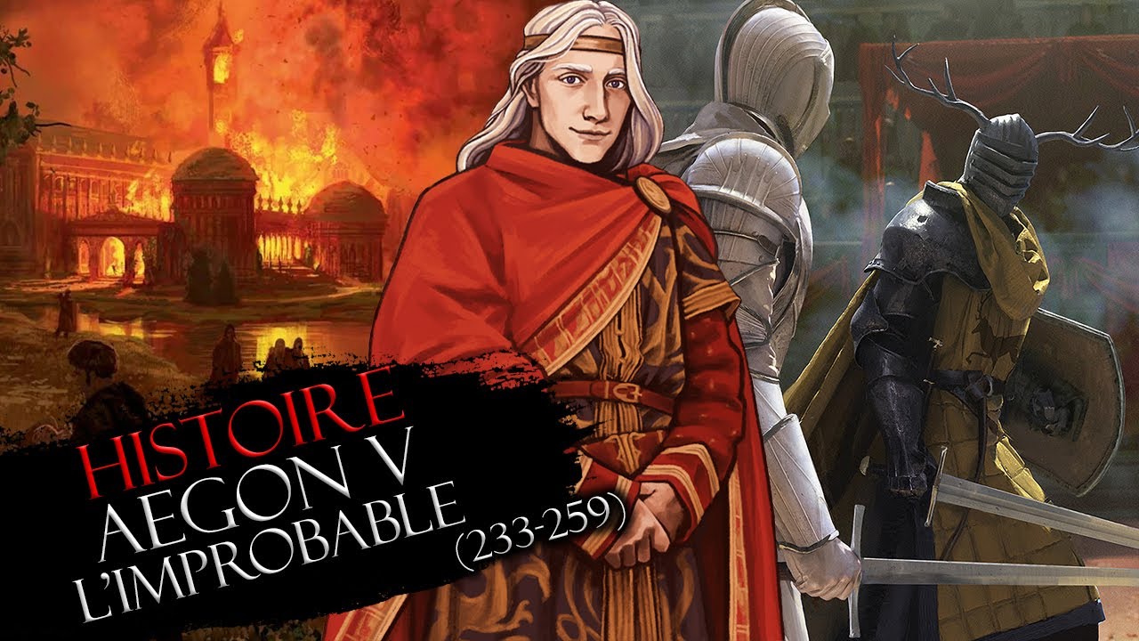 Histoire #23 : Aegon V l'Improbable (233-259)