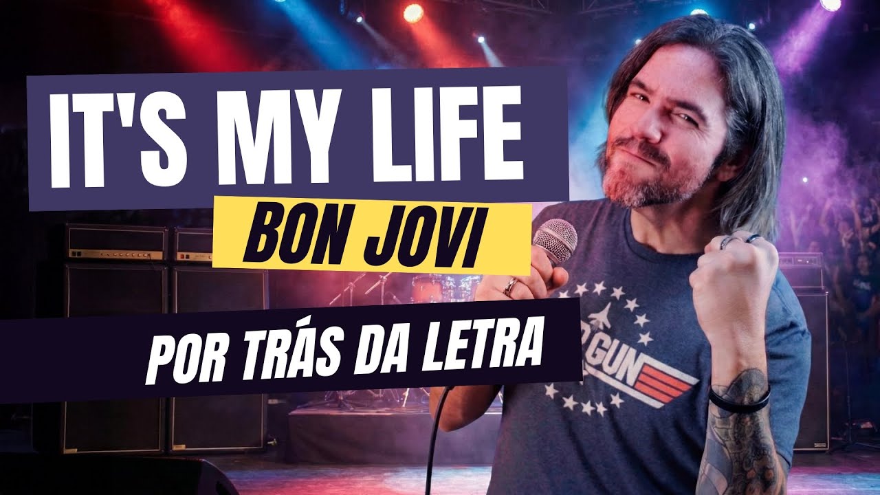 IT’S MY LIFE Bon Jovi — Tradução, Explicação e Tudo Que a Letra REALMENTE Diz