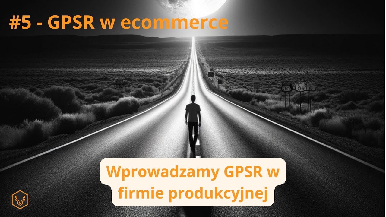 Wprowadzamy GPSR w ecommerce - odc.5