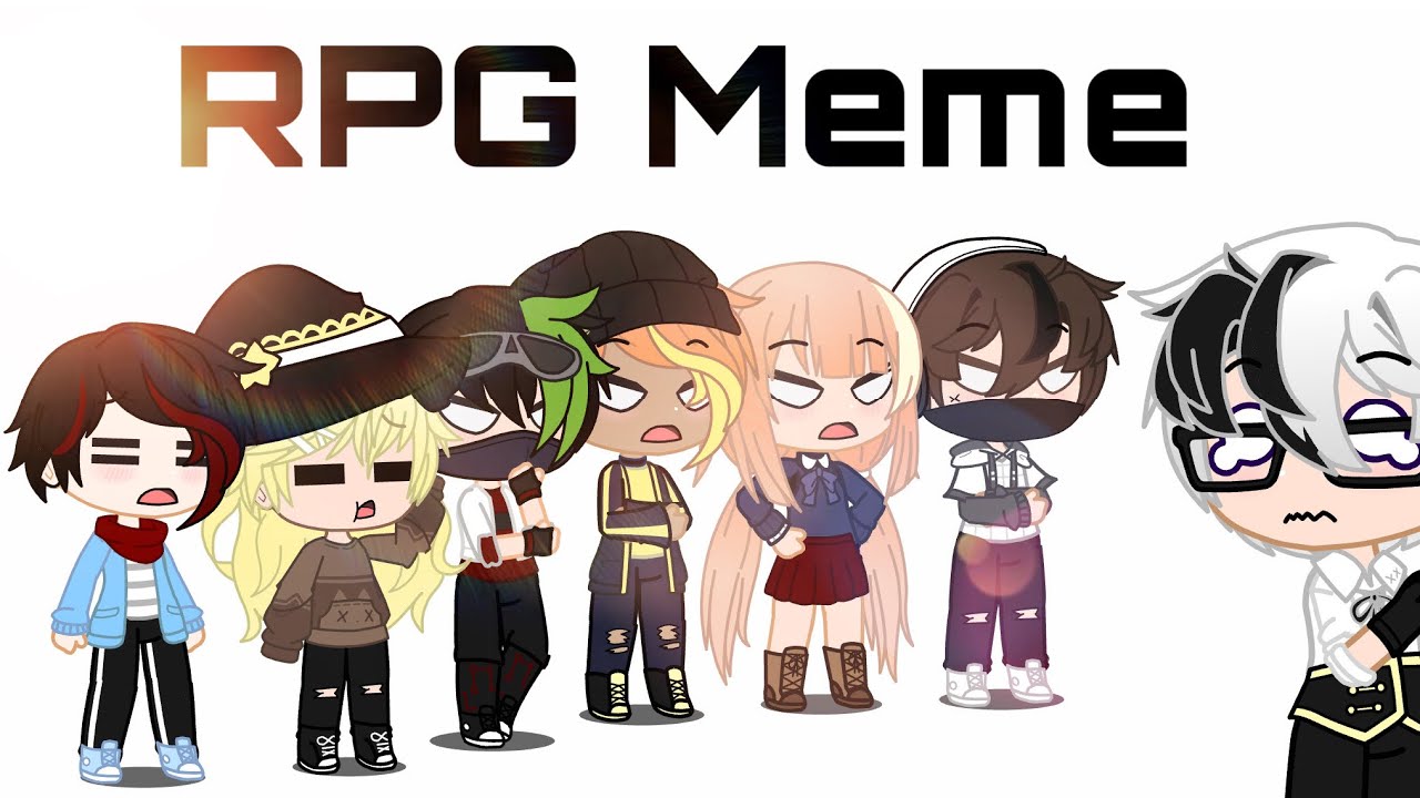 RPG Meme~MHO~Gacha Club~