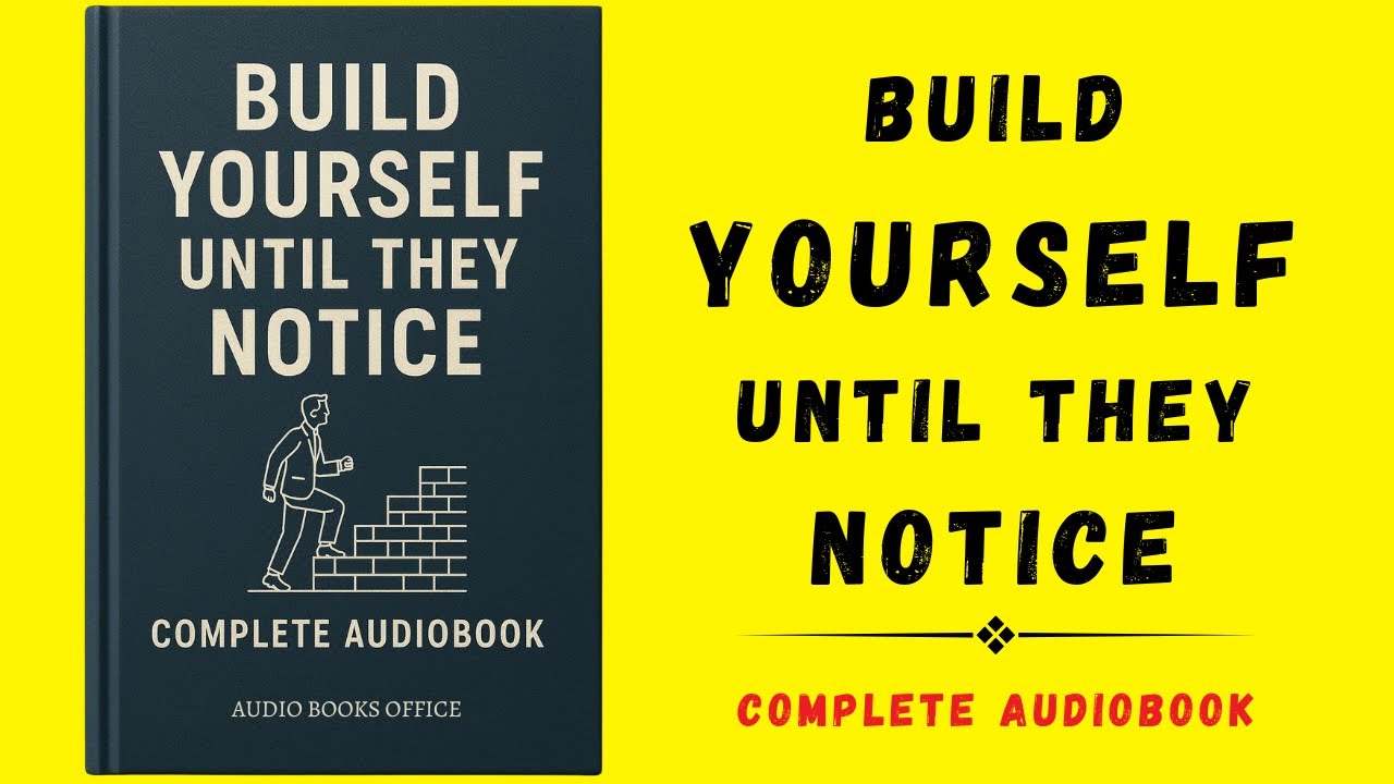 Build Yourself Until They Notice (Audiobook)