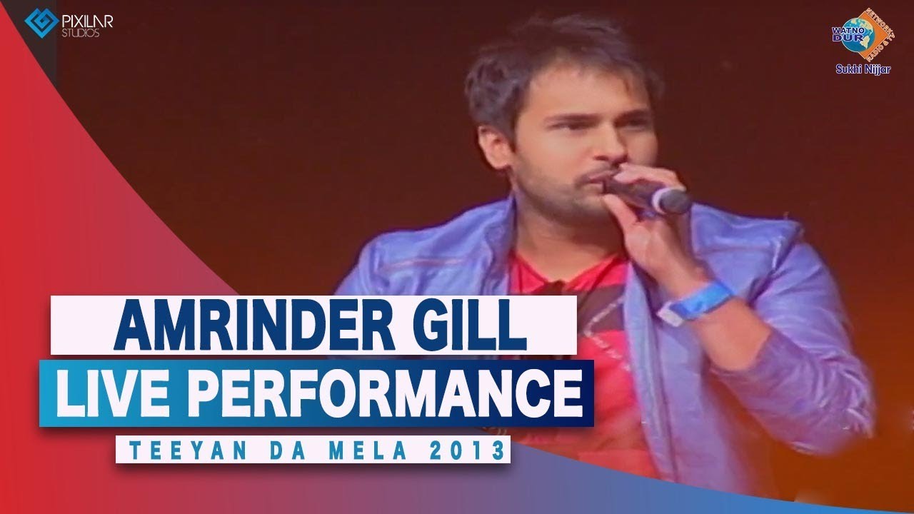 Amrinder Gill l Watno Dur Teeyan Da Mela 2013 Brampton I Sukhi Nijjar I