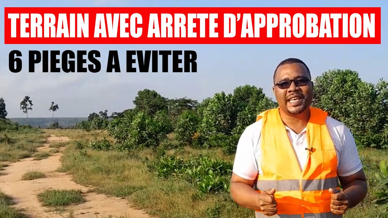 Voici les pièges à éviter pour l'achat d'un terrain avec un arrêté d'approbation