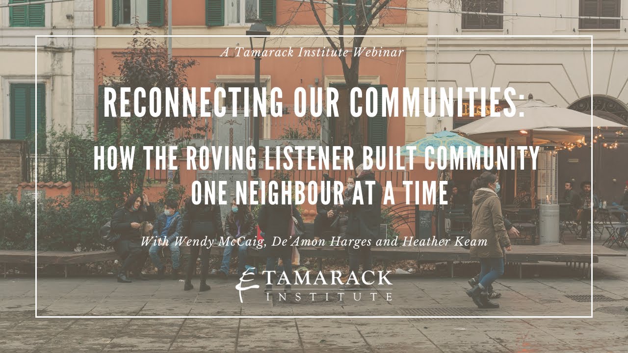 Reconnecting our Communities: How the Roving Listener Built Community One Neighbour at a Time