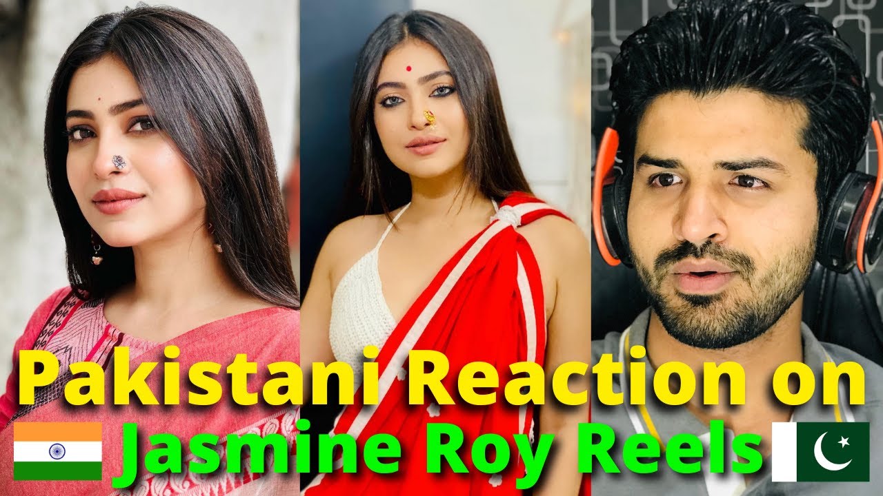 Pakistani React on Jasmine Roy Instagram Reels Videos | Indian film actress | Reaction Vlogger