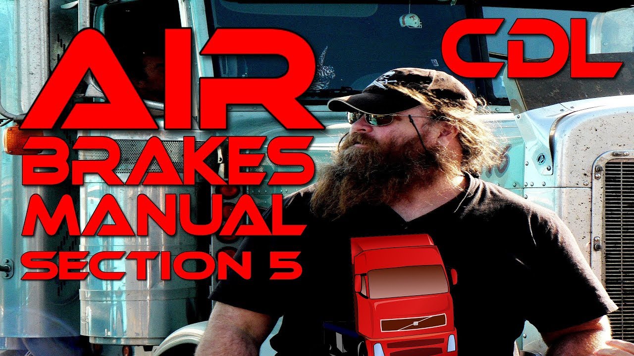 2018 CDL Manual Air Brakes Section 5 (Entire Section Read Along)