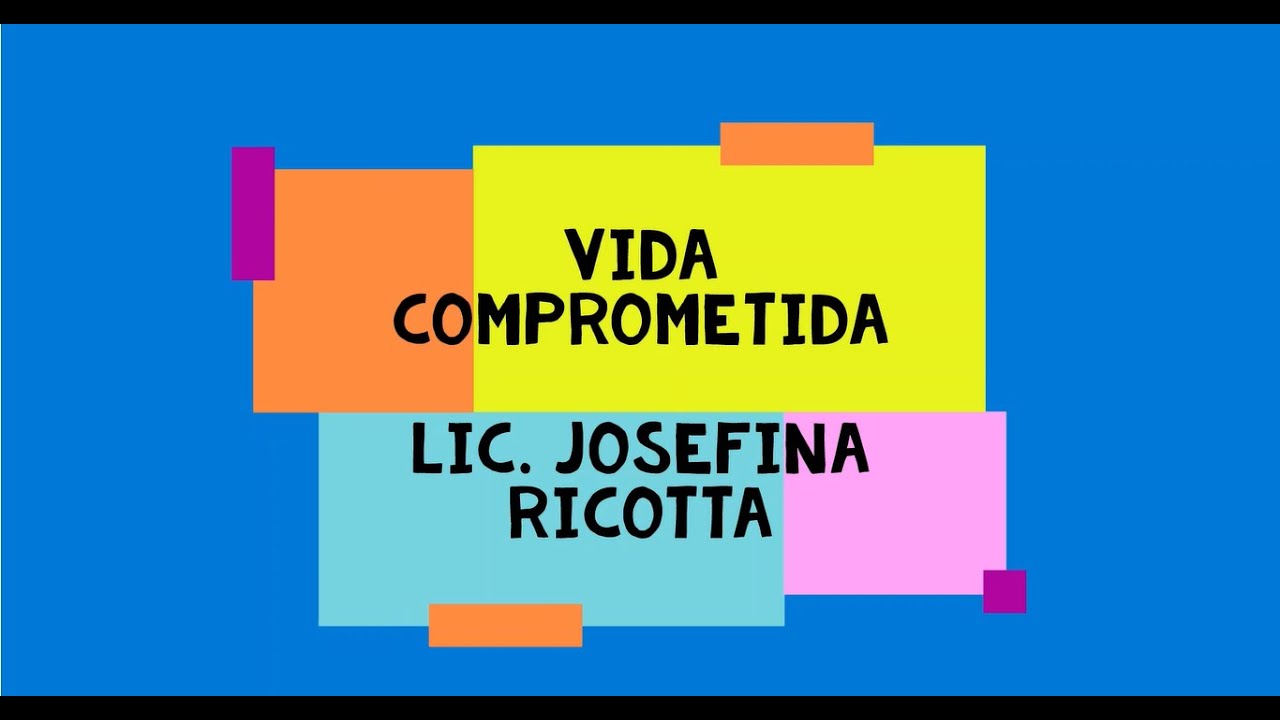Vida comprometida - Lic. Josefina Ricotta - Mindfulness Argentina