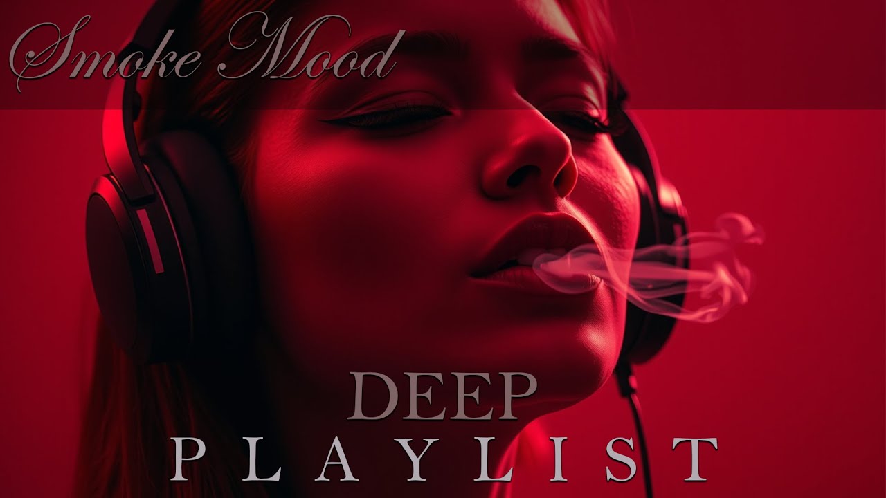 Smoke Mood — Just Relax | Deep House Mix 2026 • Chill / Night Vibes / Stress Relief  #16