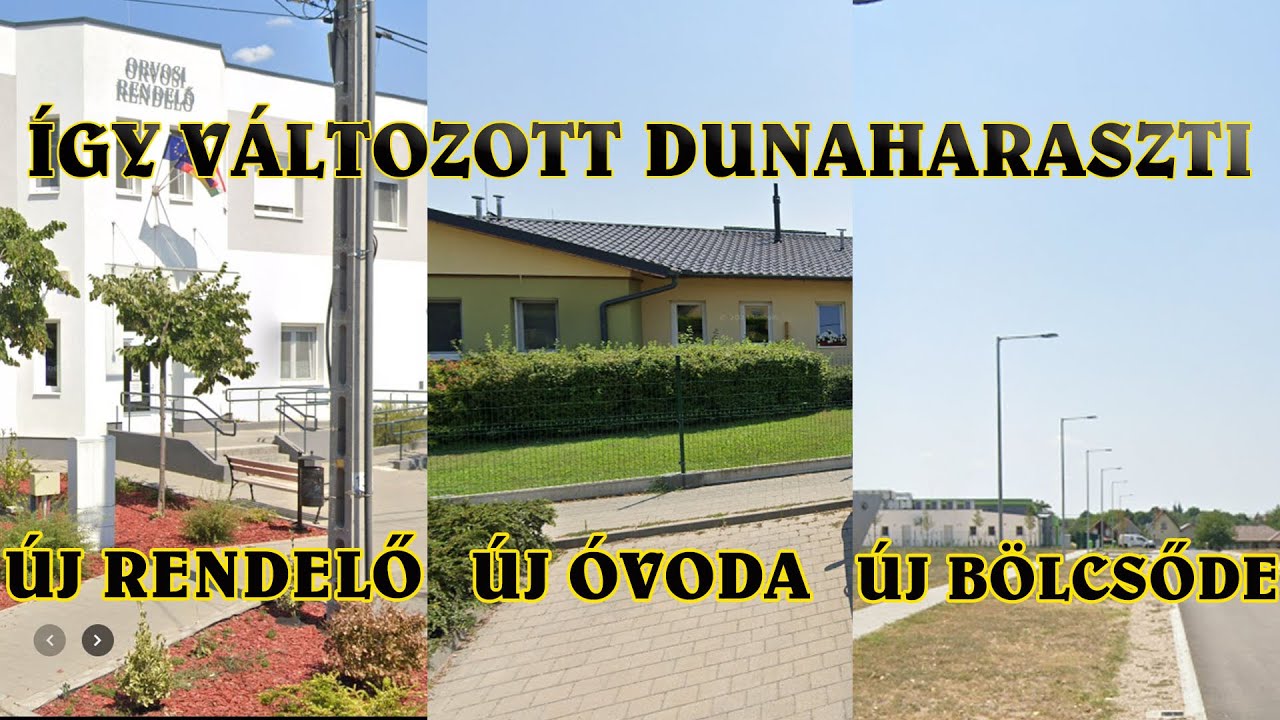 Így változott Dunaharaszti (2011 vs. 2024)