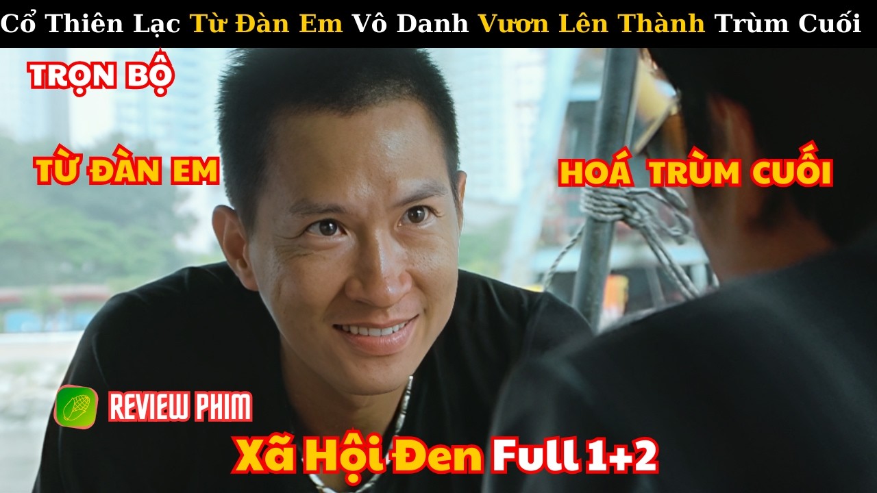 [Review Phim] Cổ Thiên Lạc Lật Đổ Cả Băng Đảng Để Thành Trùm Cuối, Nhưng Sự Thật Quá Bất Ngờ