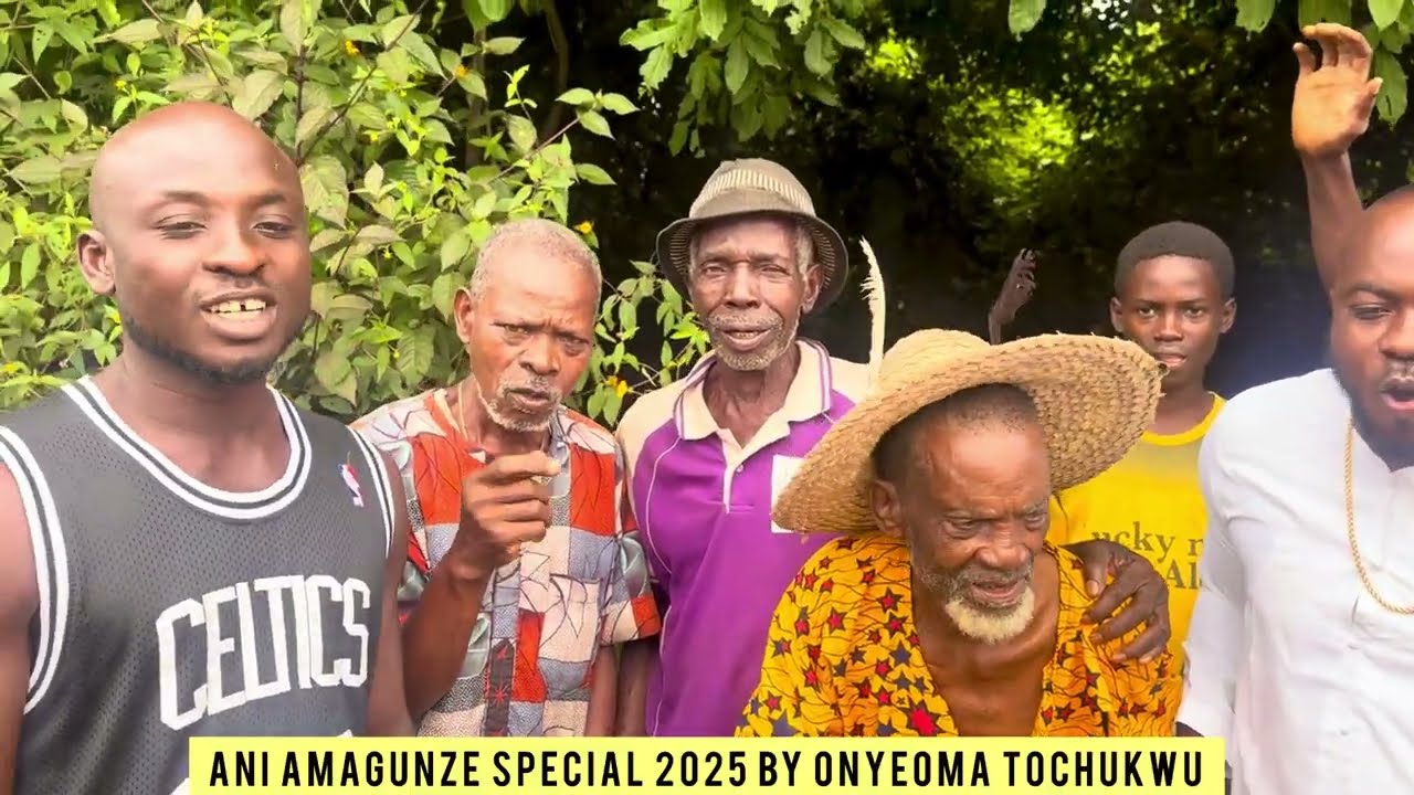 ANI AMAGUNZE SPECIAL 2025 BY ONYEOMA TOCHUKWU NNAMANI NWAEZE