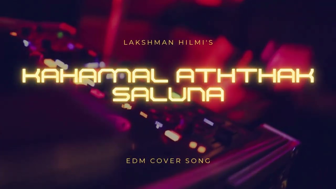 කහමල් අත්තක් සැලුනා | Kahamal Aththak Saluna - Arabic Blend EDM Vibe Sinhala Cover Song