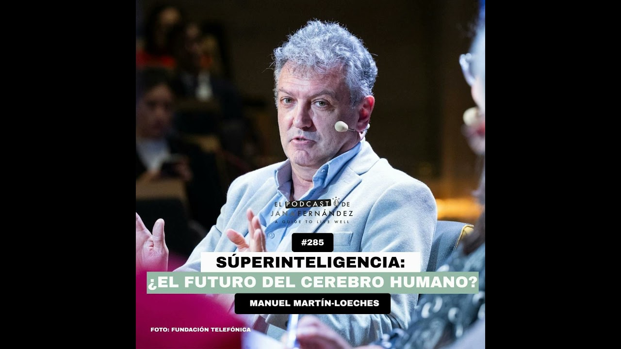 #285 - Súperinteligencia: ¿el futuro del cerebro humano?