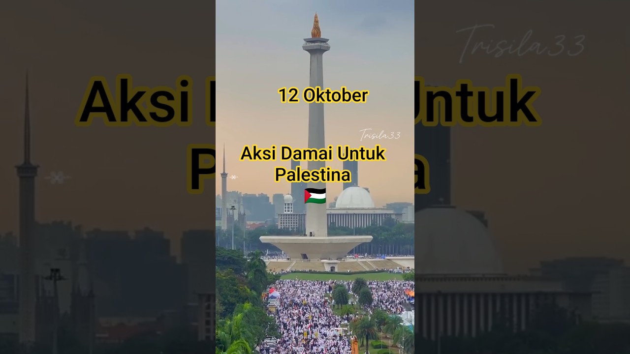 12 Oktober Oktober di Monas - Aksi damai dan doa untuk Palestina