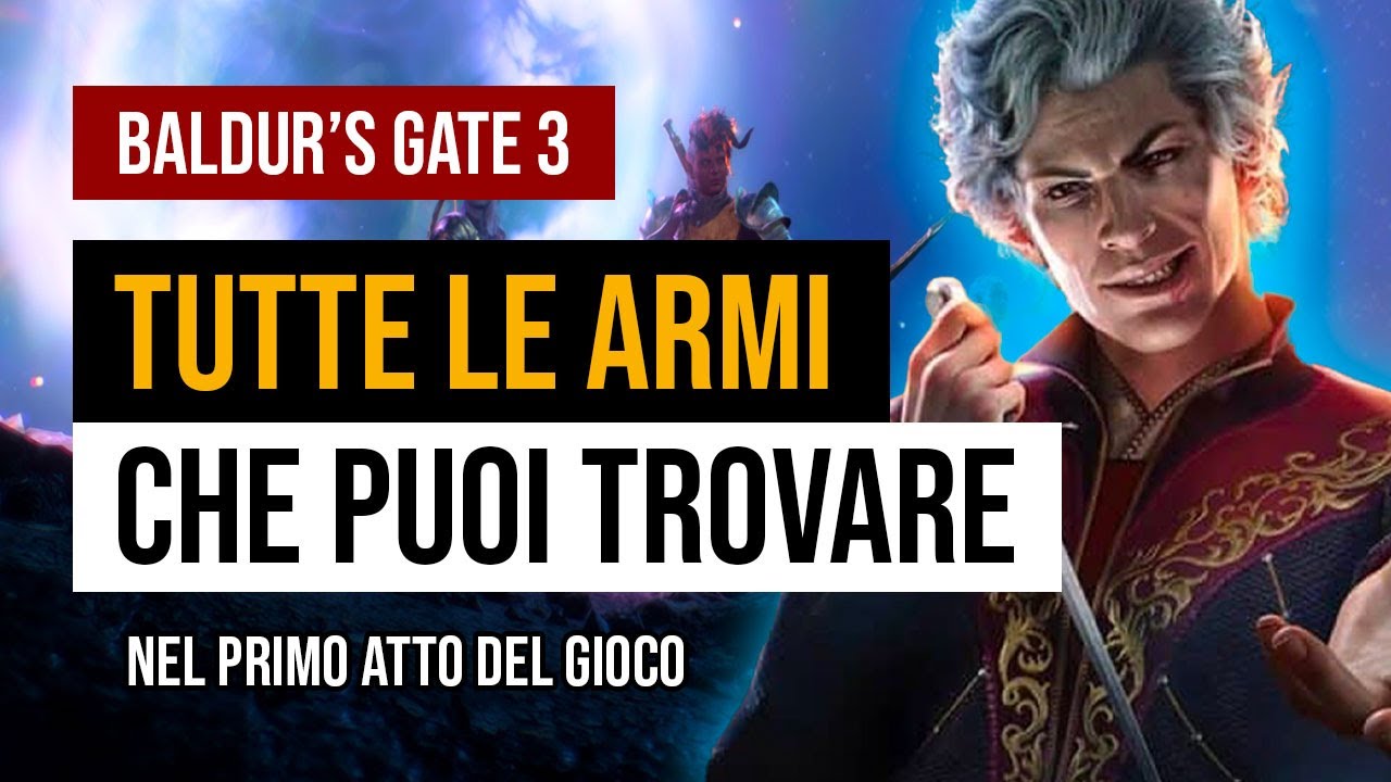 BALDUR'S GATE 3 TUTTE le ARMI dell' ATTO 1