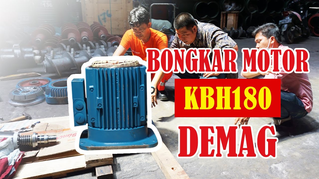BONGKAR MOTOR KBH180 DEMAG - MESIN HOIST CRANE | MESIN OVERHEAD CRANE PABRIK SAWIT