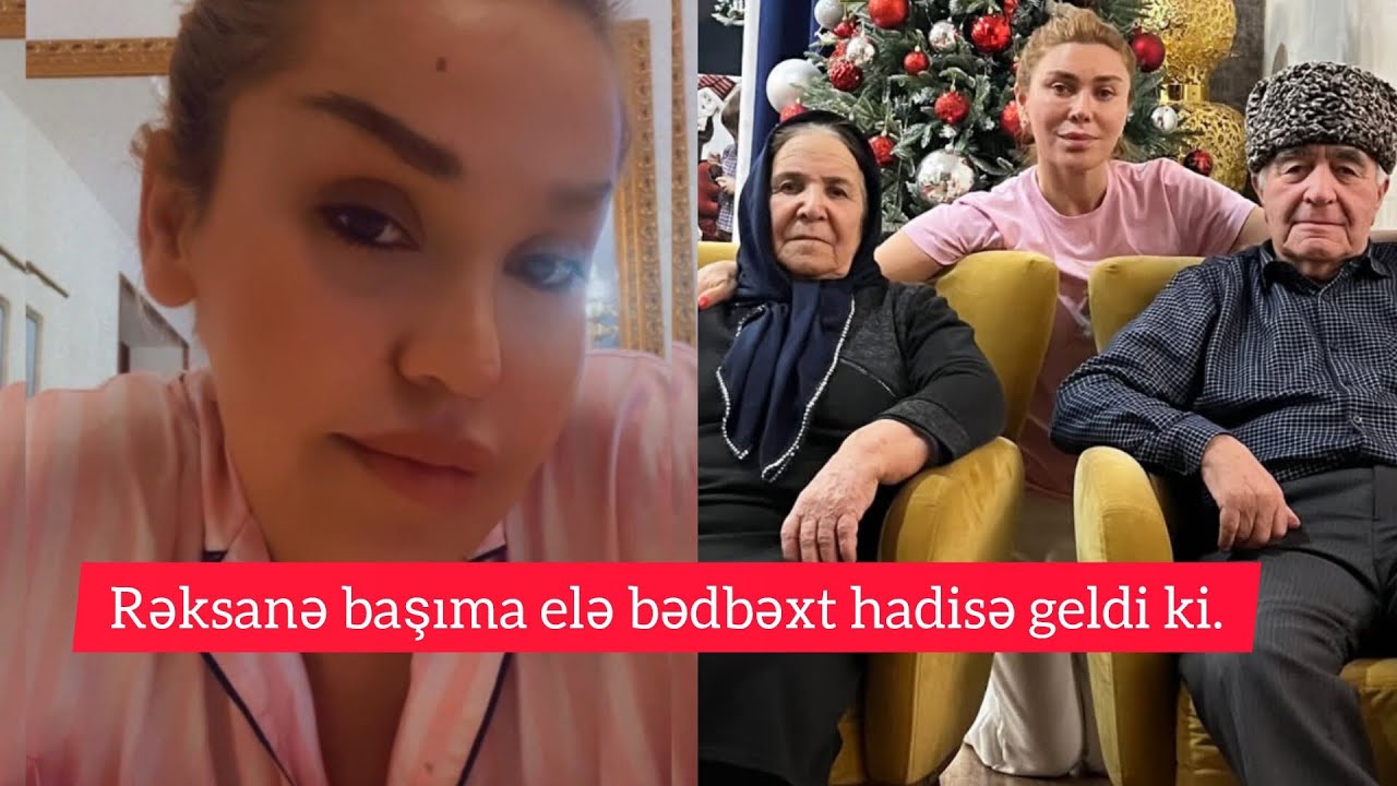 Rəksanə başıma elə bədbəxt hadisə gəldi ki..?