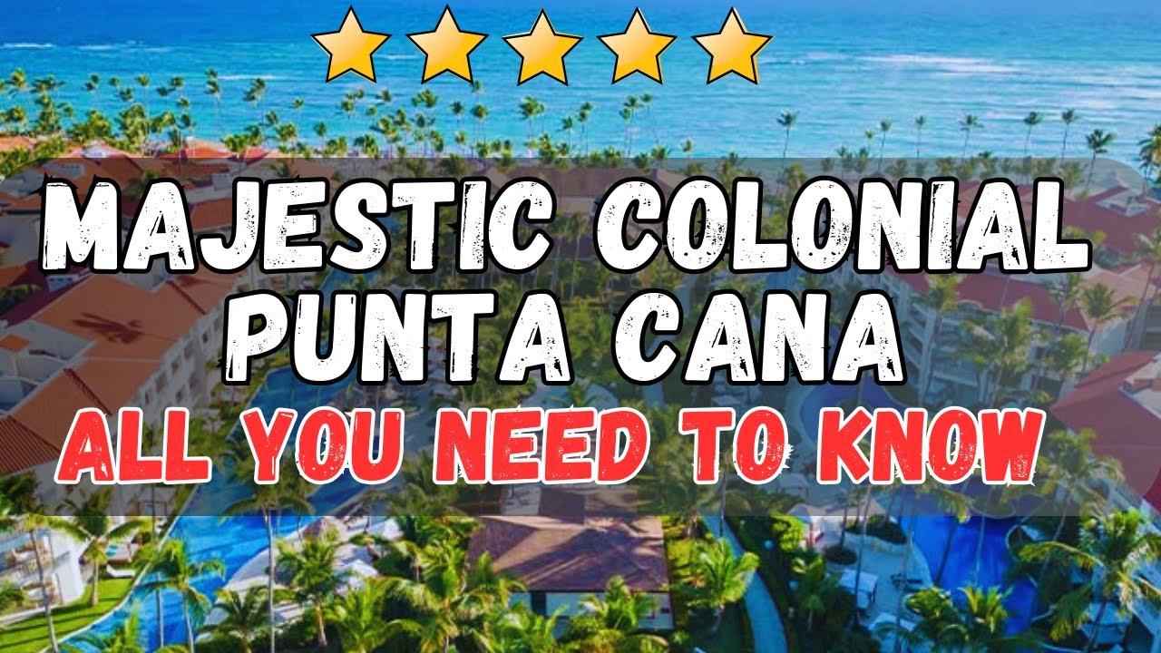 Обзор Majestic Colonial Punta Cana: роскошный отдых на Карибах