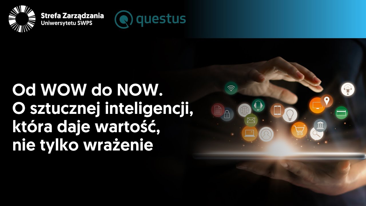 Od WOW do NOW. O sztucznej inteligencji, która daje wartość, nie tylko wrażenie