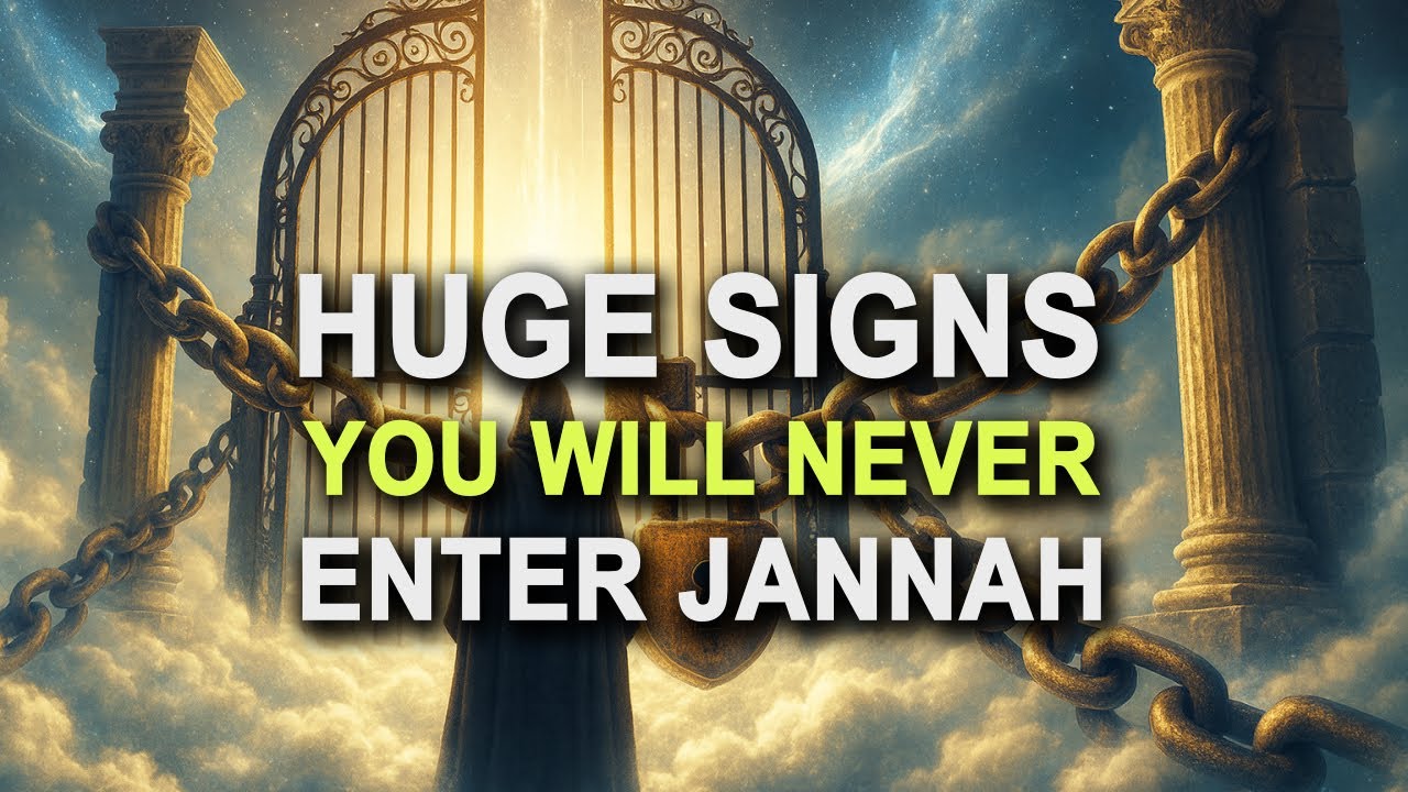 8 SIGNS YOU WILL NEVER ENTER JANNAH