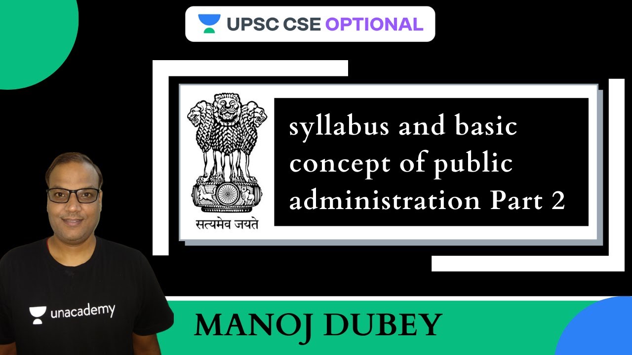 L3: Syllabus and Basic Concept of Public Administration part 2 | UPSC CSE 2021-2022 | Manoj Dubey