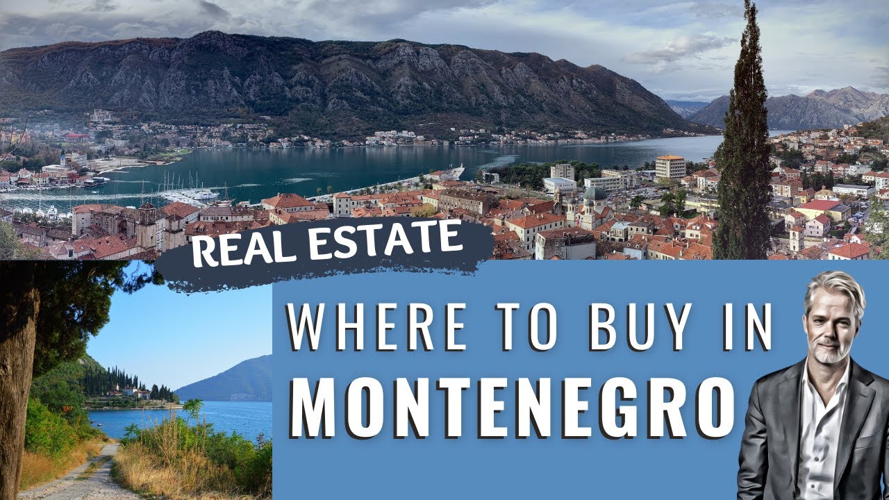 Where To Buy Real Estate in Montenegro