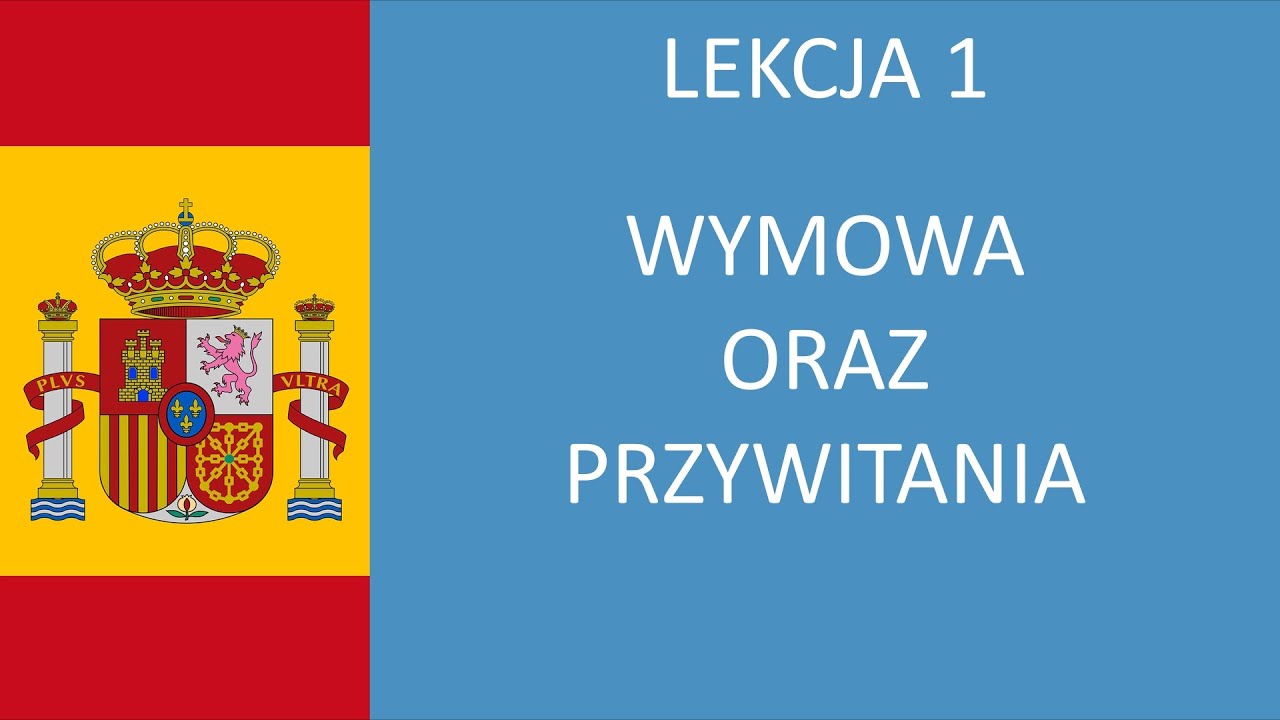 HABLO.PL - Lekcja 1: Alfabet, wymowa oraz przywitania | Język hiszpański