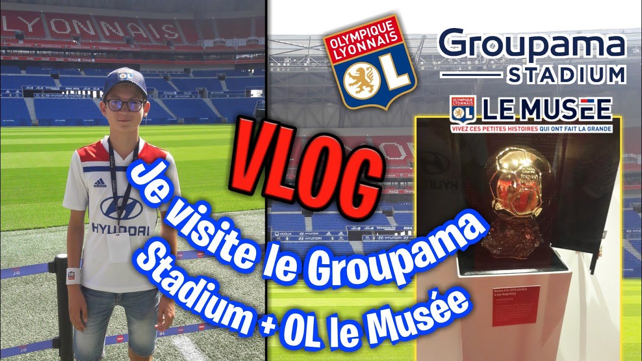 VLOG #2 JE VISITE LE GROUPAMA STADIUM + OL LE MUSÉE !