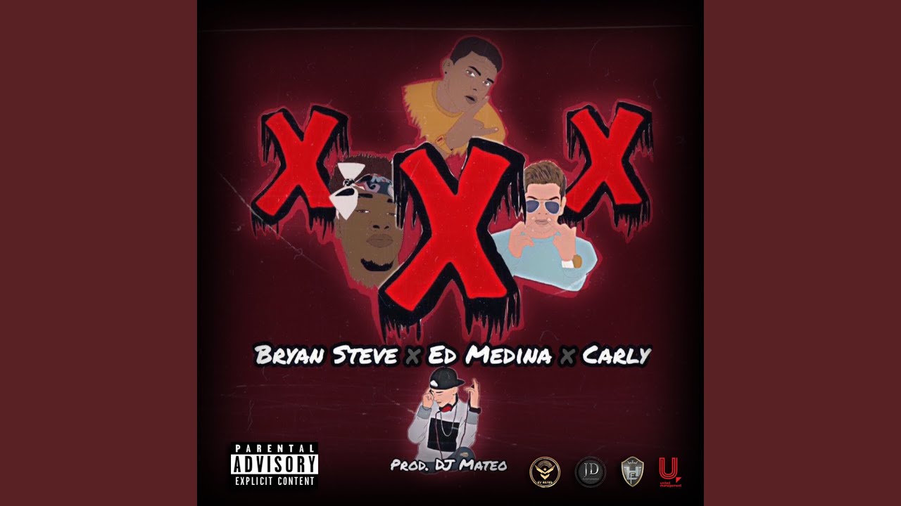 Triple X (feat. Ed Medina, Bryan Steve & Carly)