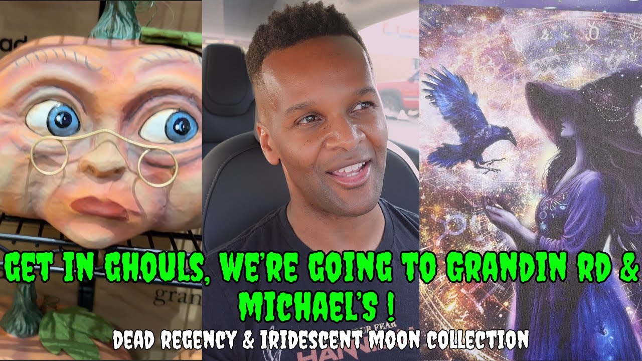 GET IN GHOULS, WE'RE GOING TO GRANDIN RD & MICHAEL'S! HALLOWEEN HUNTING:DEAD REGENCY/IRIDESCENT MOON