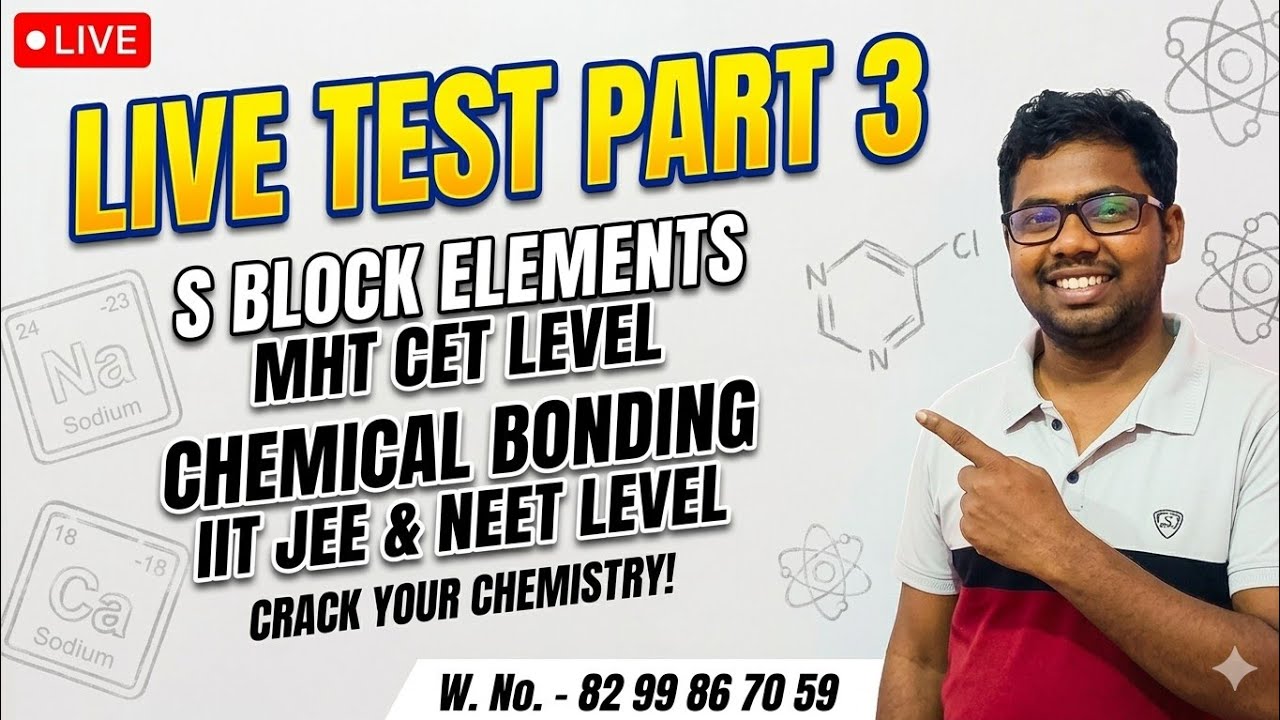 3,Rajesh Sir Live,s block elements test for mht cet,chemical bonding test for  jee neet 2026