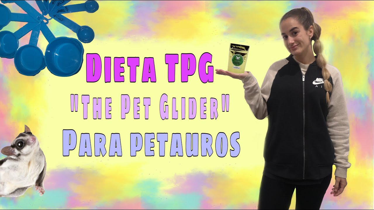 Dieta TPG (The Pet Glider) para petauros del azúcar/sugar glider.