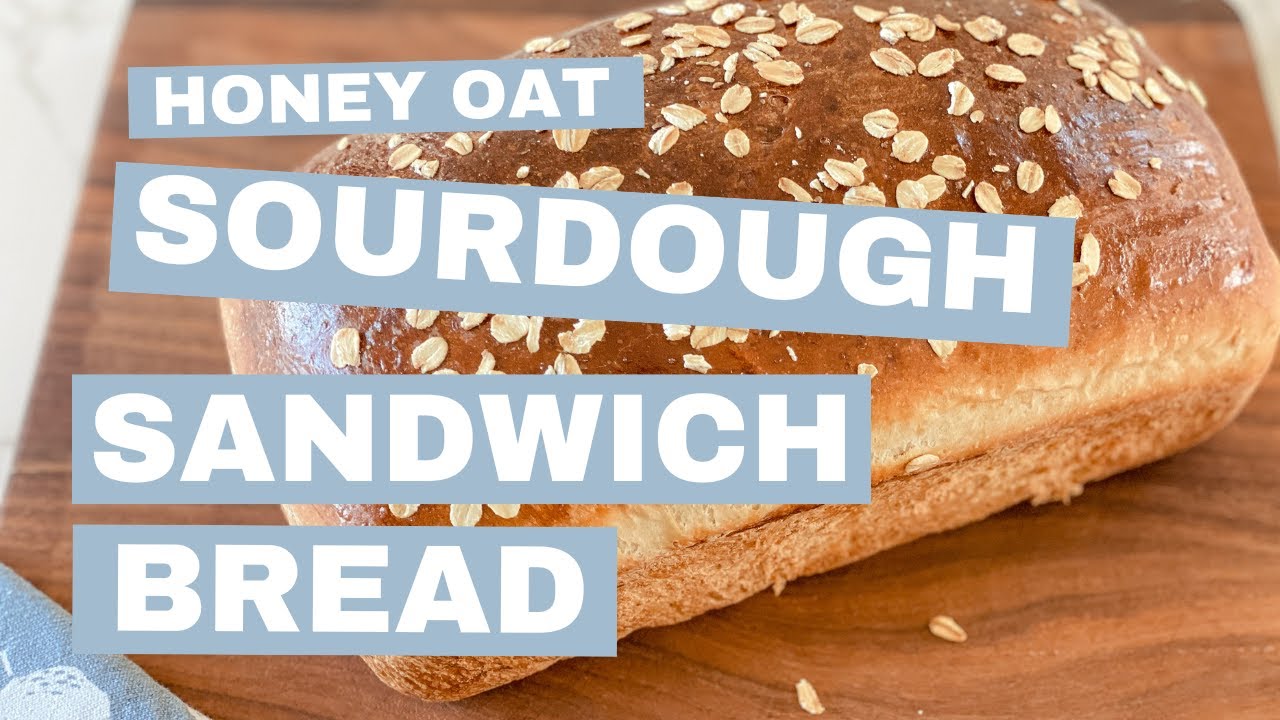 Honey Oat Sourdough Sandwich Bread