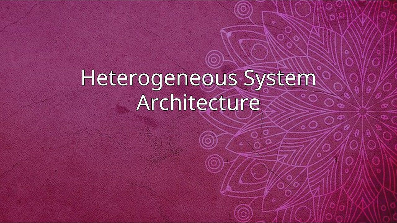 Heterogeneous System Architecture
