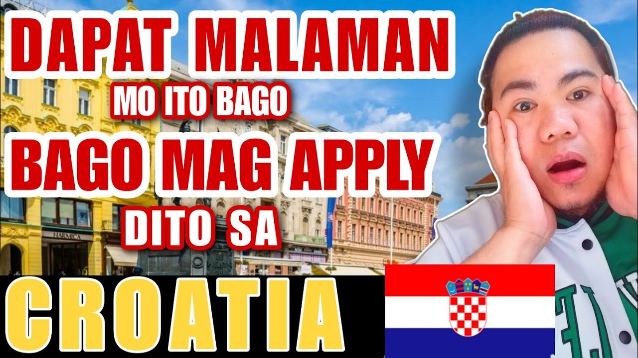 🔴‼PARA DI MAGSISI DAPAT MALAMAN NYO ITO🤦&zwj;♂️❓ BAGO MAG PUNTA /MAG APPLY SA CROATIA🇭🇷🇪🇺🇵🇭