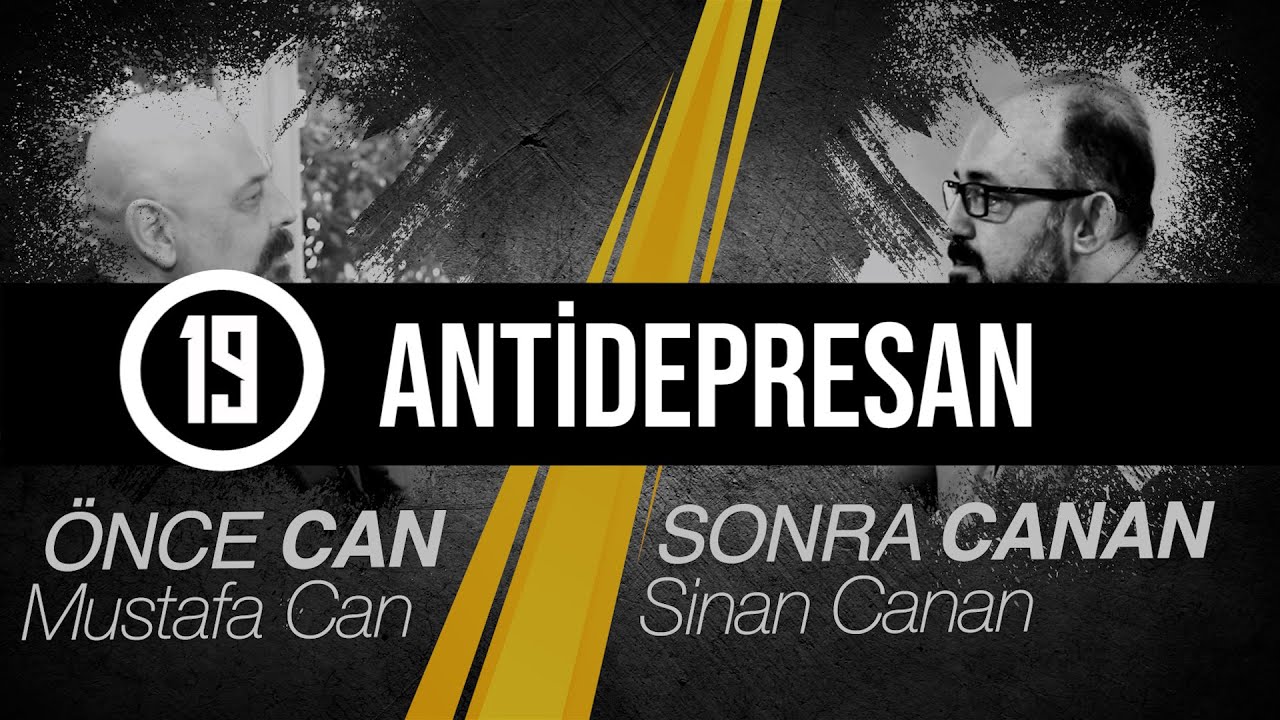 Antidepresan, İlaç Firmaları, Depresyon, Mutluluk / Önce CAN Sonra CANAN - 19.Bölüm