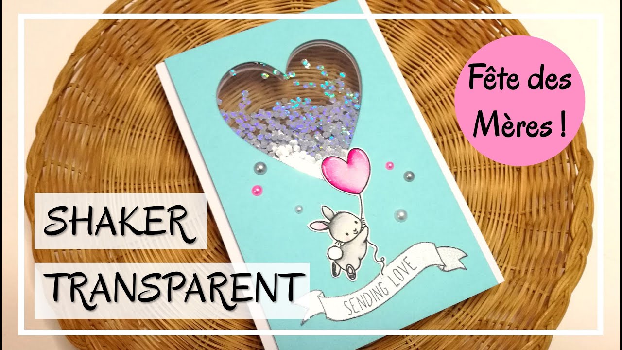 TUTO CARTE Fête des mères : Carte à secouer TRANSPARENTE ! Facile et original ! DIY Scrap Carterie