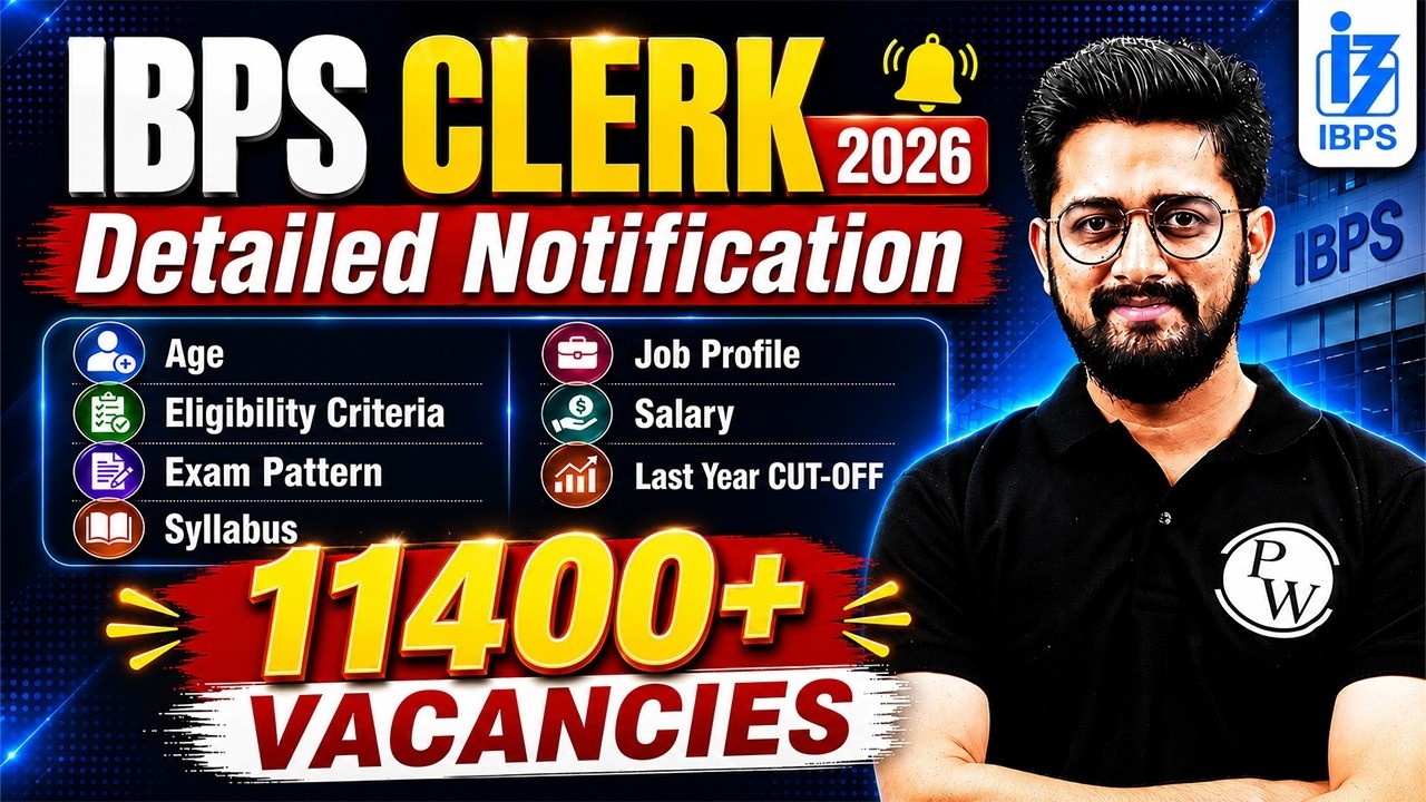 IBPS Clerk 2026 Detailed Notification | Eligibility, Salary, Exam Pattern, Syllabus, Cut Off
