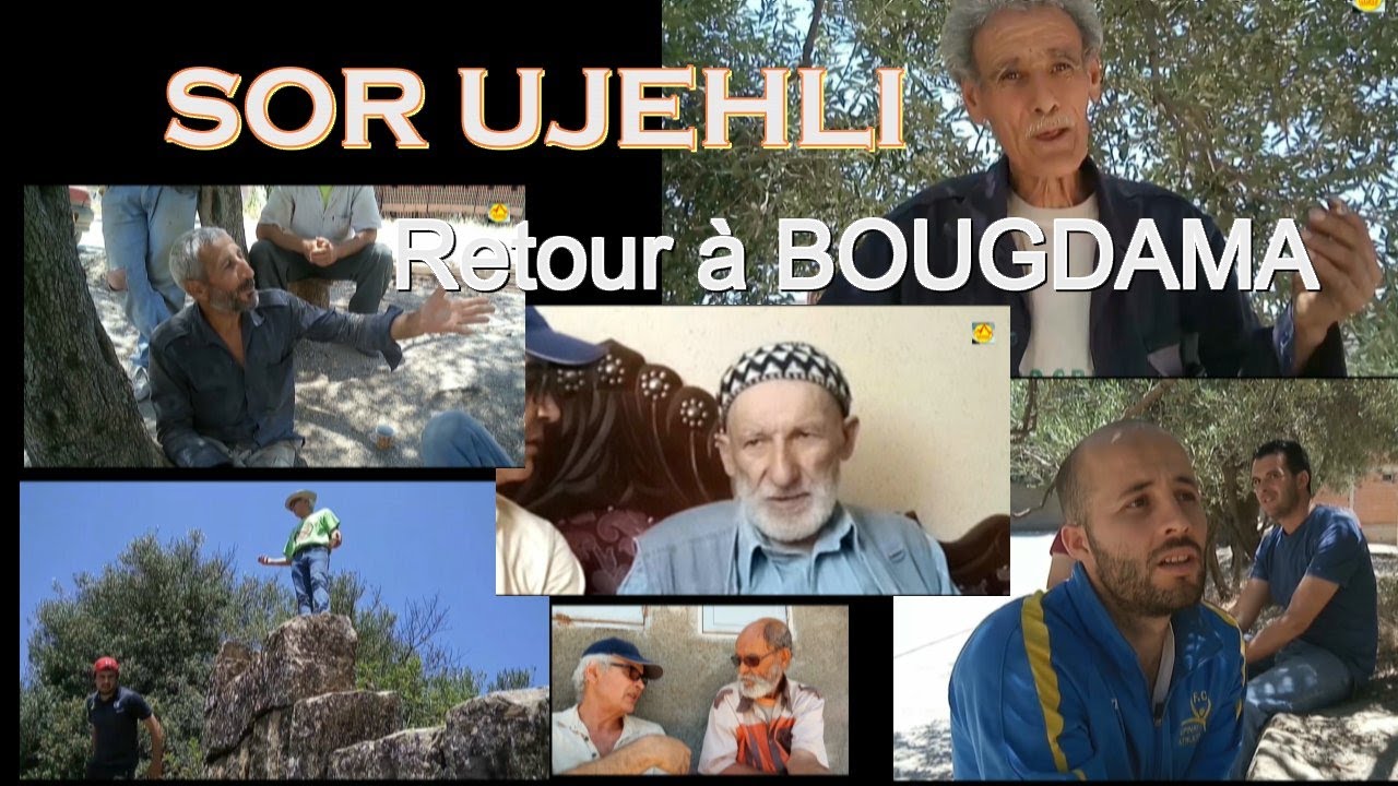 Sor UJHLI, retour à BOUGDAMA, secrets et révélations, Kabylie - Algérie