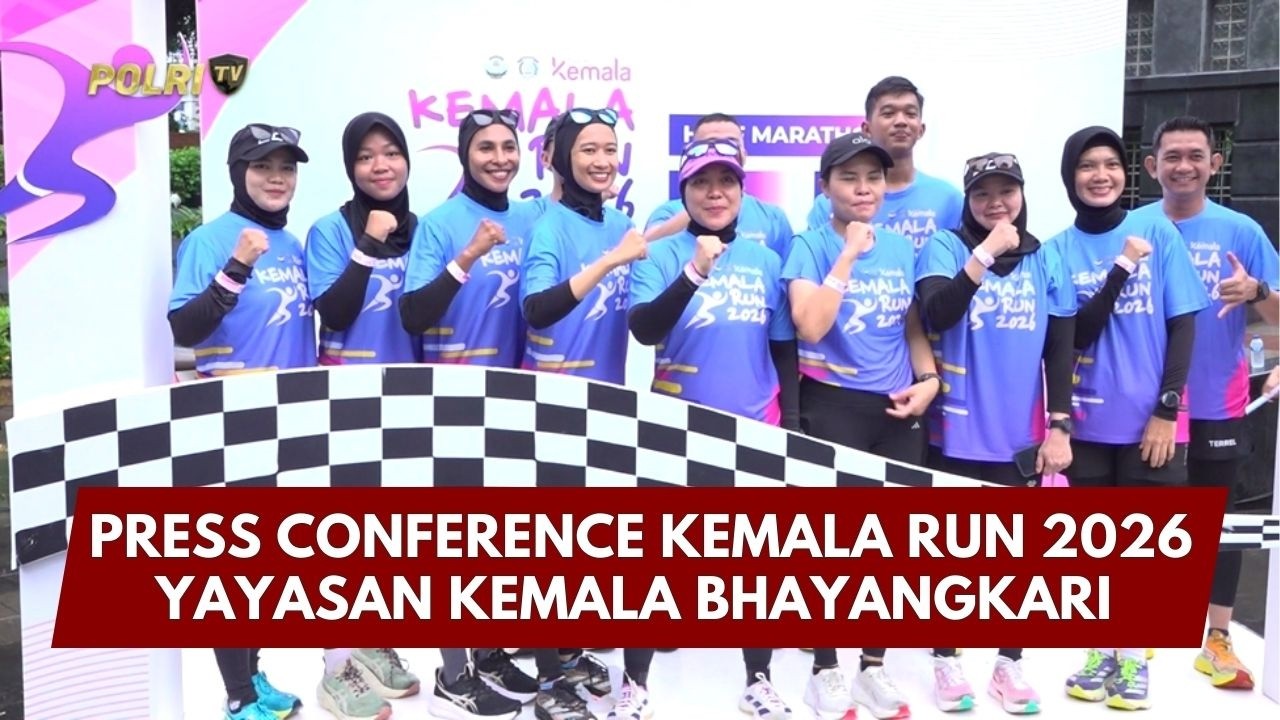 PRESISI UPDATE : PRESS CONFERENCE KEMALA RUN 2026 YAYASAN KEMALA BHAYANGKARI 15/02/26 (12.00)