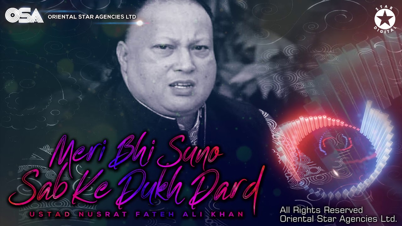 Meri Bhi Suno Sab Ke Dukh Dard | Nusrat Fateh Ali Khan | complete full version | OSA Worldwide