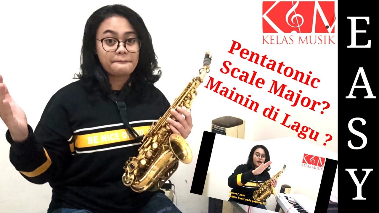Belajar Saxophone Pentatonic Mayor Penerapan Pada Lagu Mudah - Kelas Musik