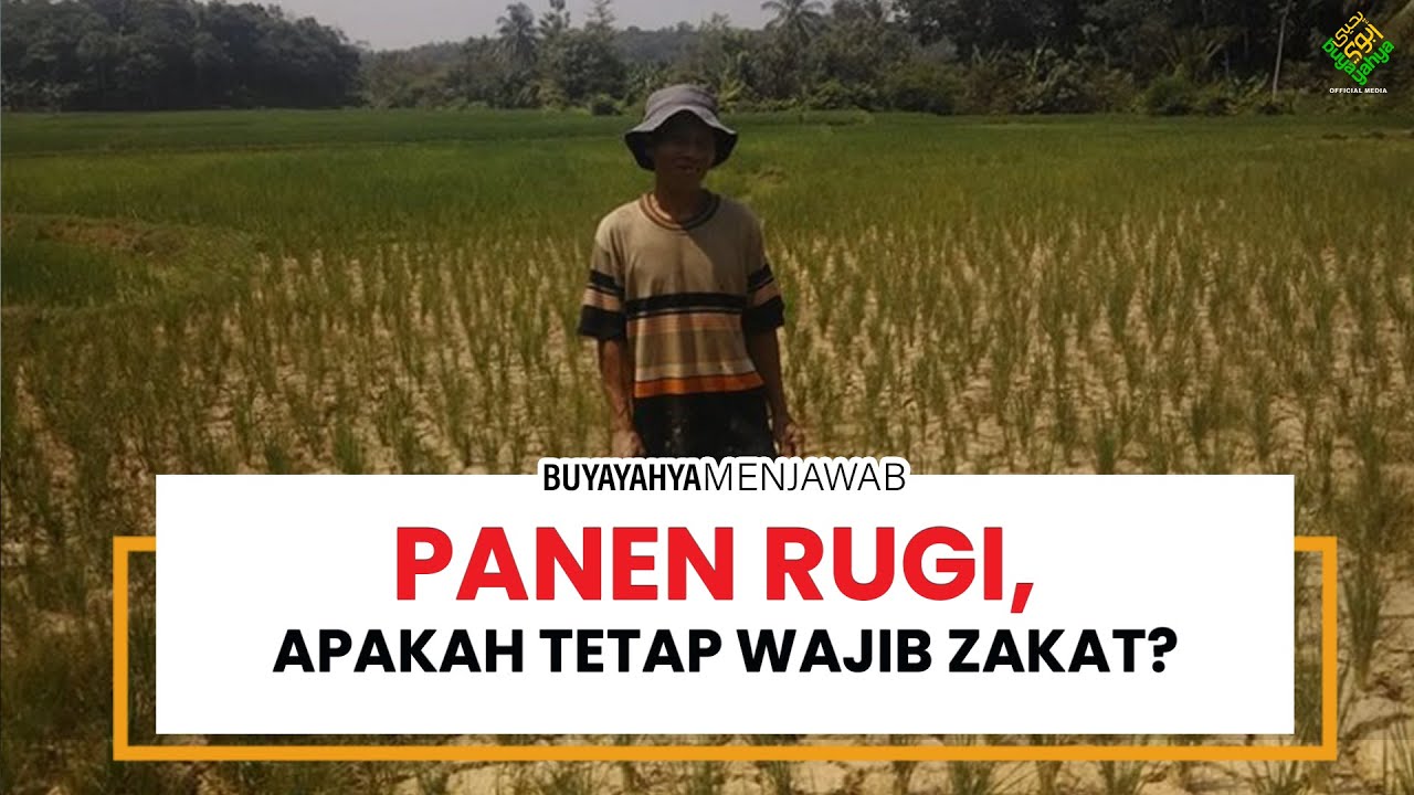 Hasil Panen Rugi, Apakah Tetap Wajib Zakat? | Buya Yahya Menjawab