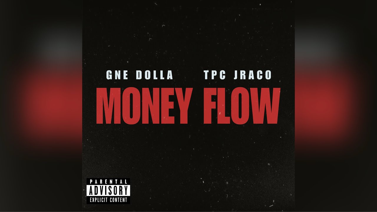 GNE Dolla & TPC JRACO - Money Flow