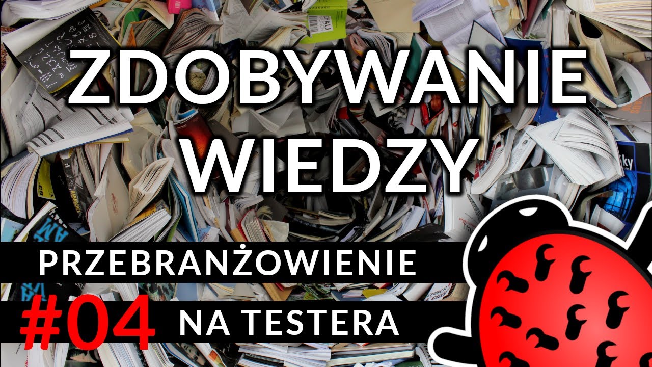 Przebranżowienie na testera - #04 zdobywanie wiedzy
