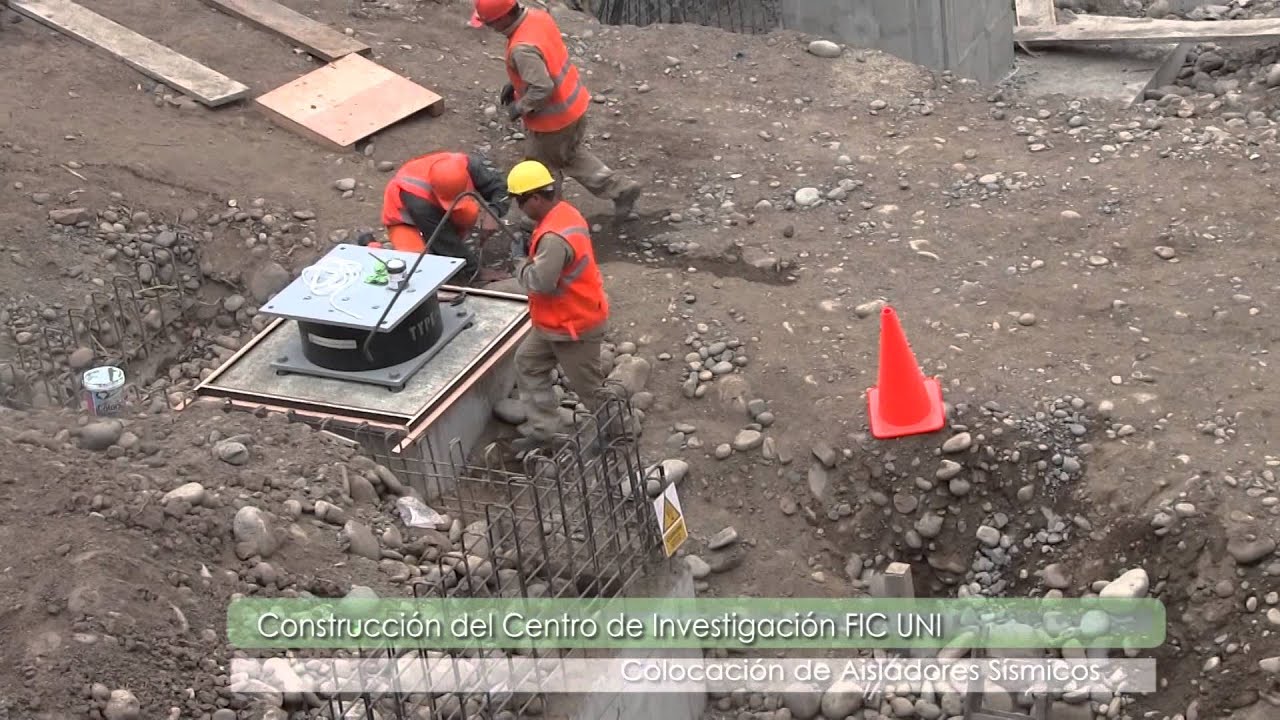 Aisladores Sísmicos en la construcción del Centro de Información FIC UNI    25 11 14