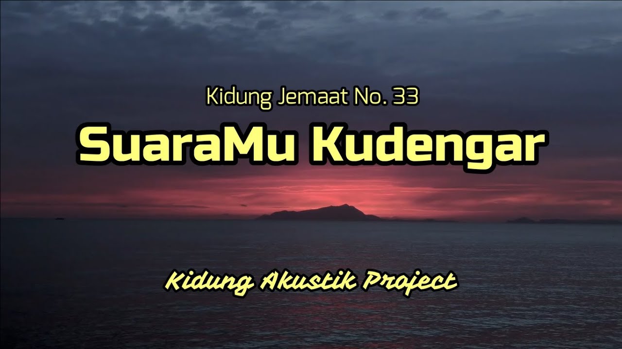 SuaraMu Kudengar (KJ No. 33) - Kidung Akustik Project